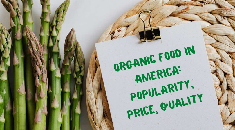 Organic Food in America Popularity, Price, Quality